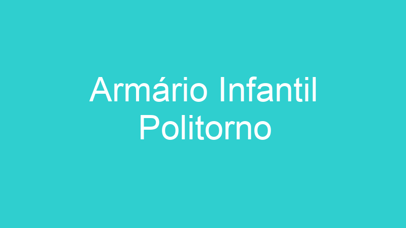 Armário Infantil Politorno