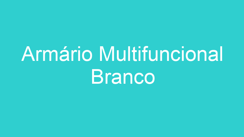 Armário Multifuncional Branco