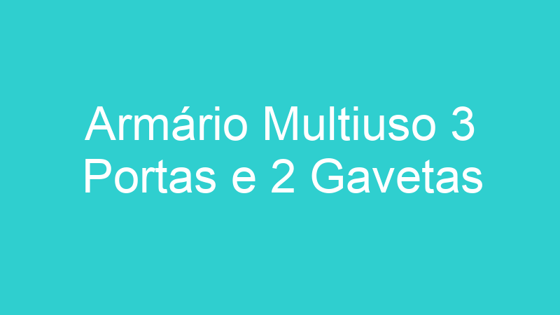 Armário Multiuso 3 Portas e 2 Gavetas