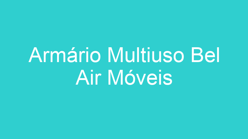 Armário Multiuso Bel Air Móveis