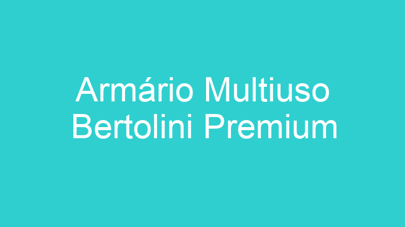 Armário Multiuso Bertolini Premium