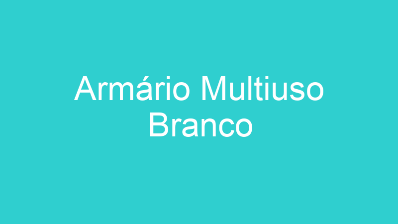 Armário Multiuso Branco
