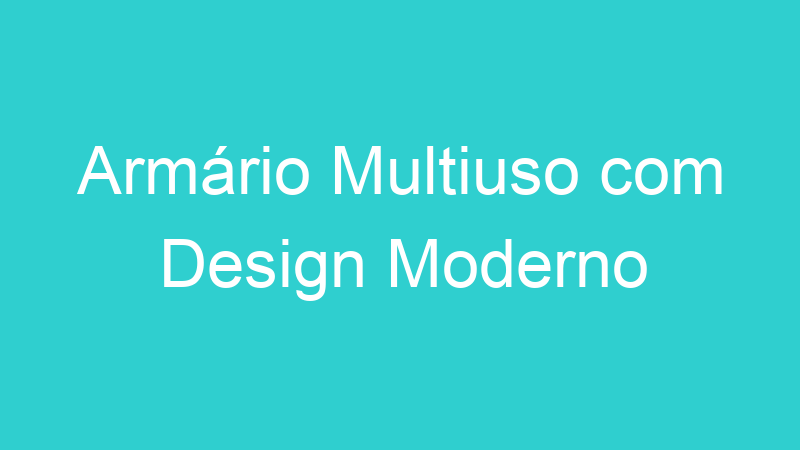 Armário Multiuso com Design Moderno