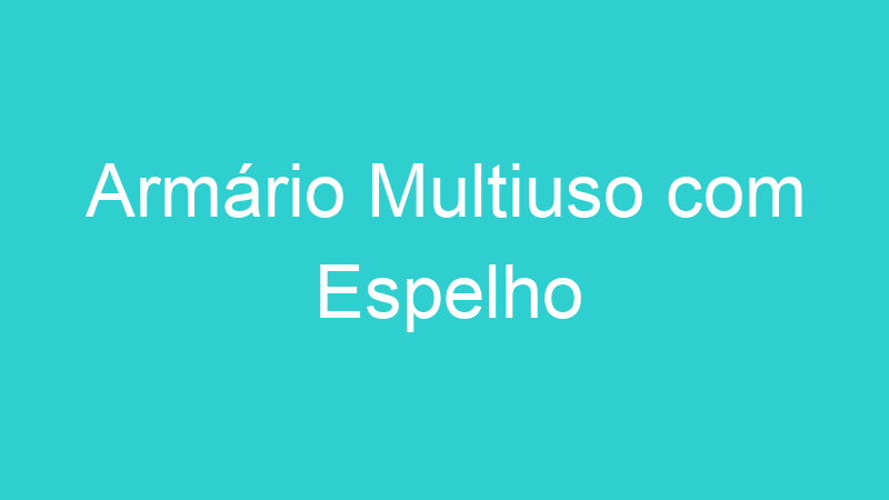 Armário Multiuso com Espelho