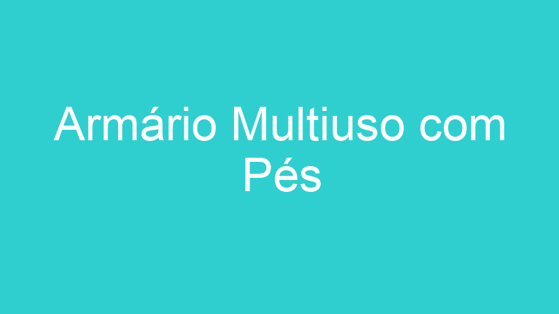 Armário Multiuso com Pés