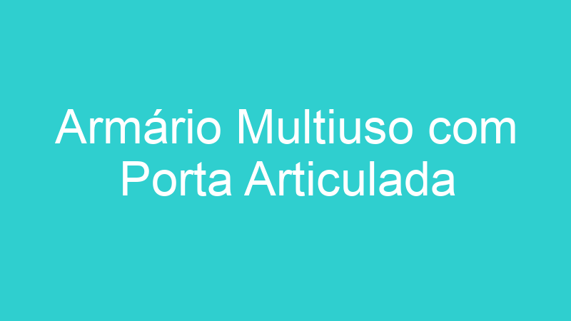 Armário Multiuso com Porta Articulada