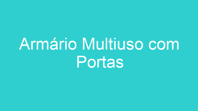 Armário Multiuso com Portas