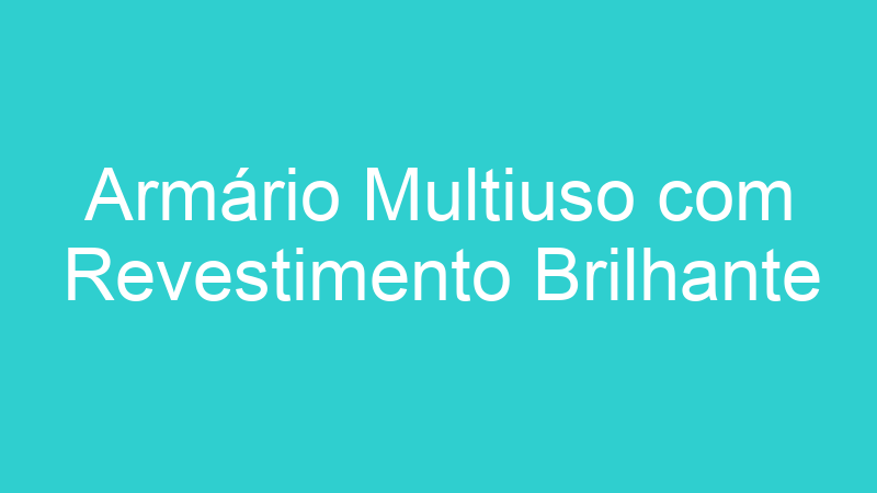 Armário Multiuso com Revestimento Brilhante