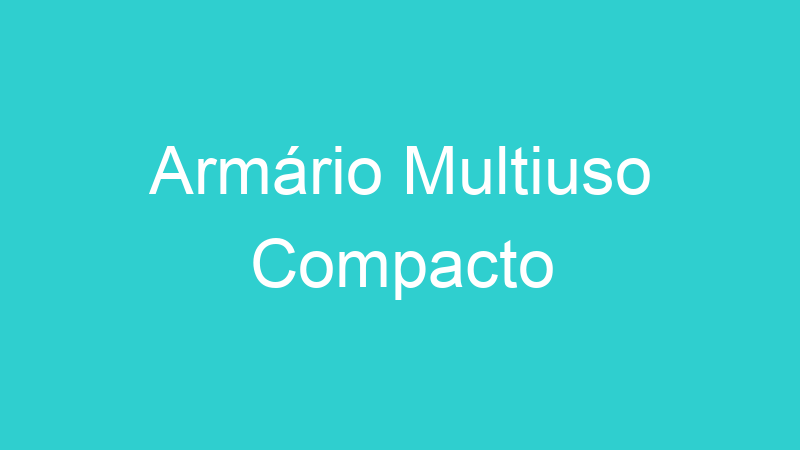 Armário Multiuso Compacto