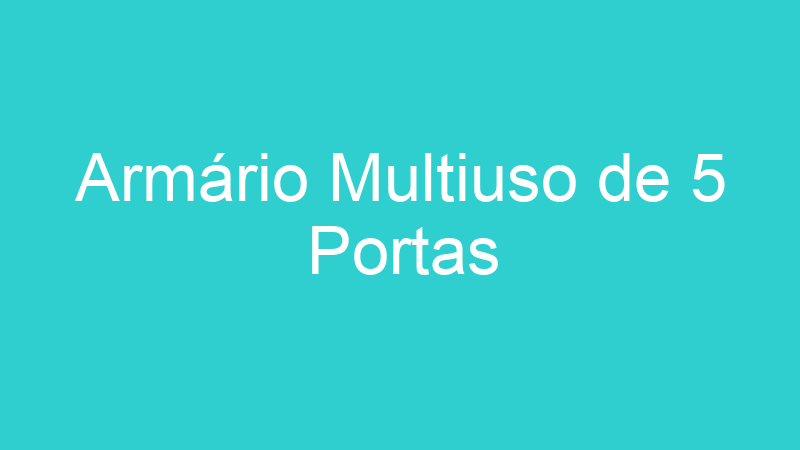 Armário Multiuso de 5 Portas