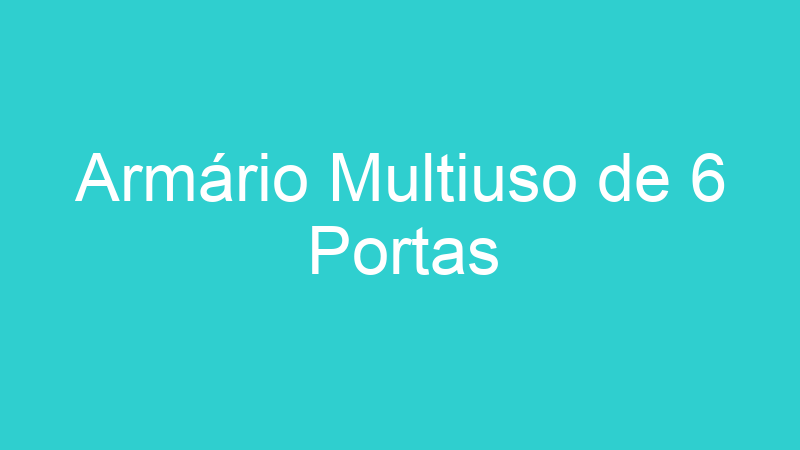 Armário Multiuso de 6 Portas