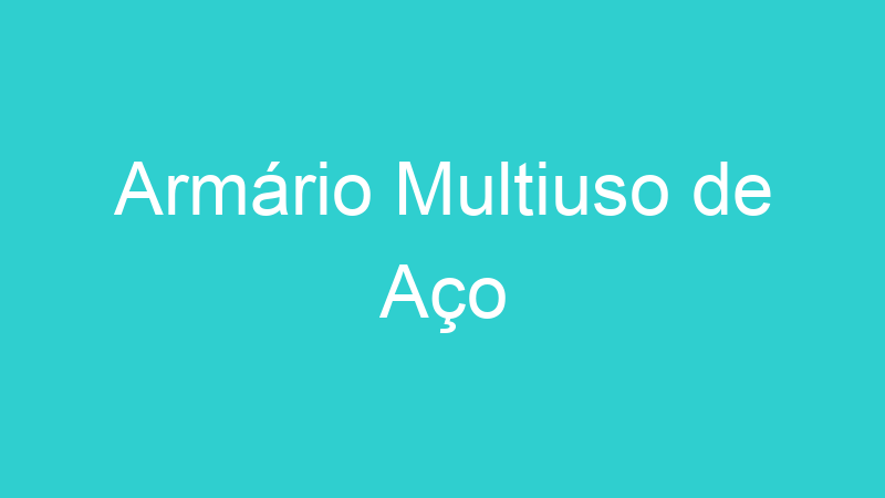Armário Multiuso de Aço
