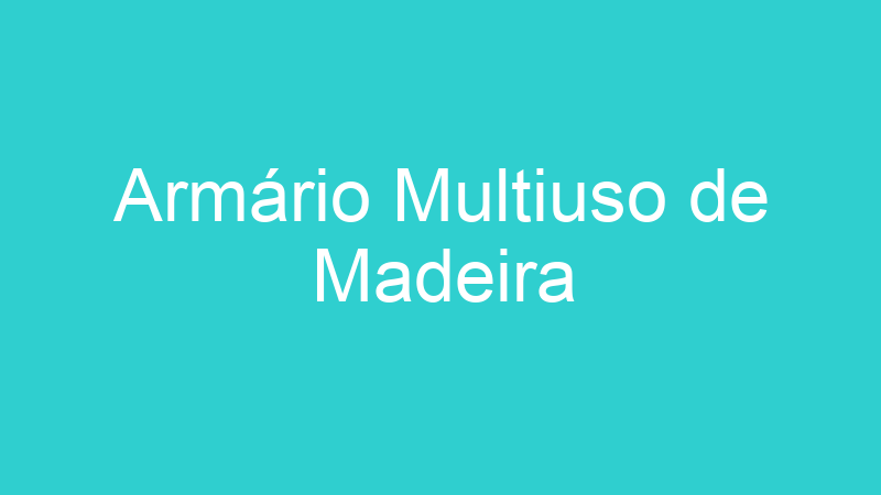 Armário Multiuso de Madeira