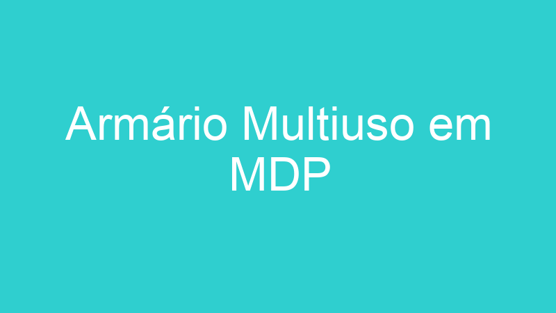 Armário Multiuso em MDP