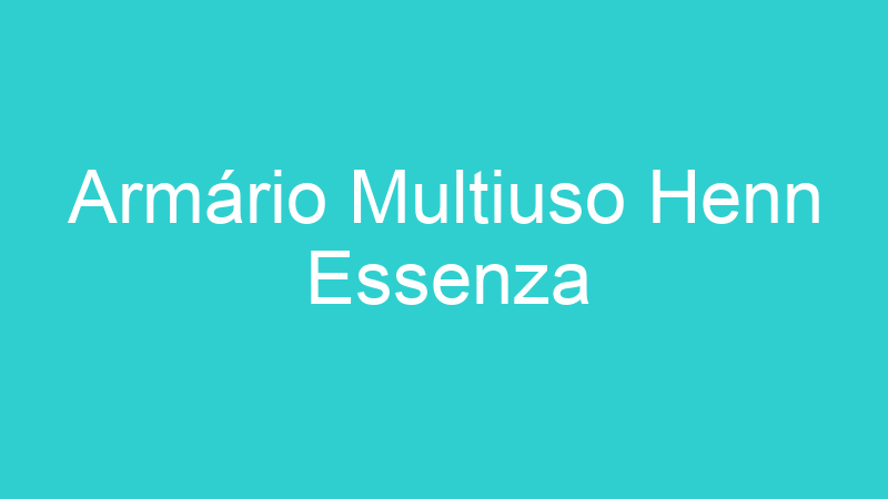 Armário Multiuso Henn Essenza