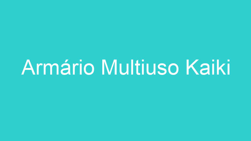 Armário Multiuso Kaiki