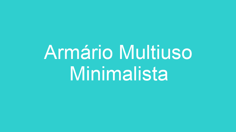 Armário Multiuso Minimalista