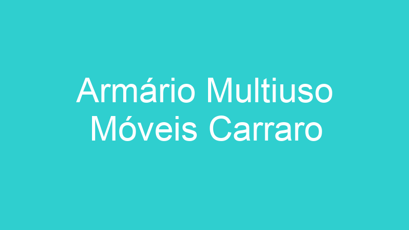 Armário Multiuso Móveis Carraro