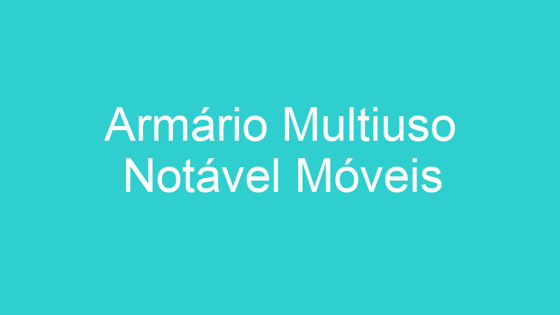 Armário Multiuso Notável Móveis