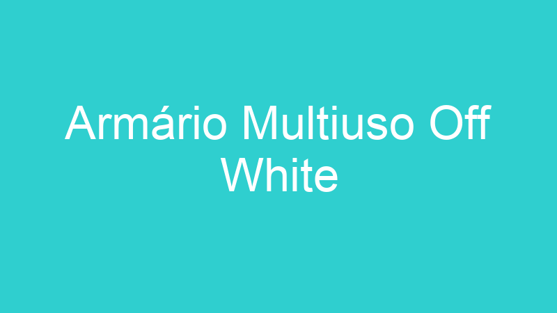 Armário Multiuso Off White