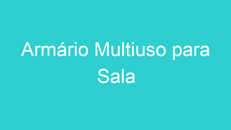 Armário Multiuso para Sala