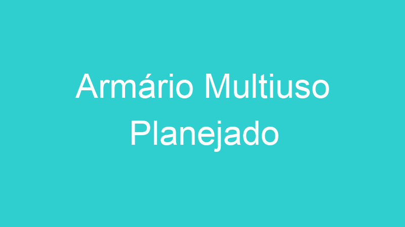 Armário Multiuso Planejado