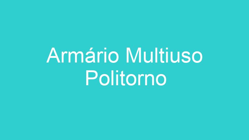 Armário Multiuso Politorno