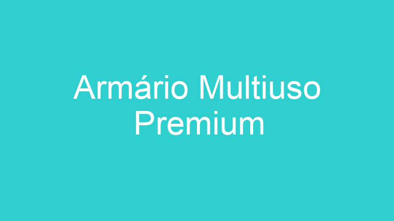 Armário Multiuso Premium