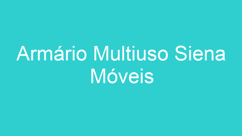 Armário Multiuso Siena Móveis