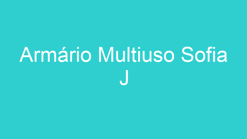 Armário Multiuso Sofia J