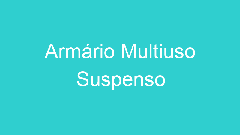Armário Multiuso Suspenso