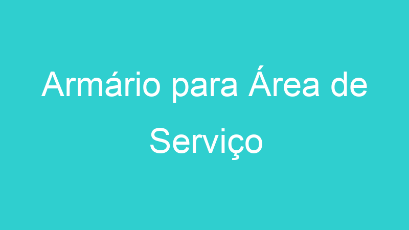 Armário para Área de Serviço