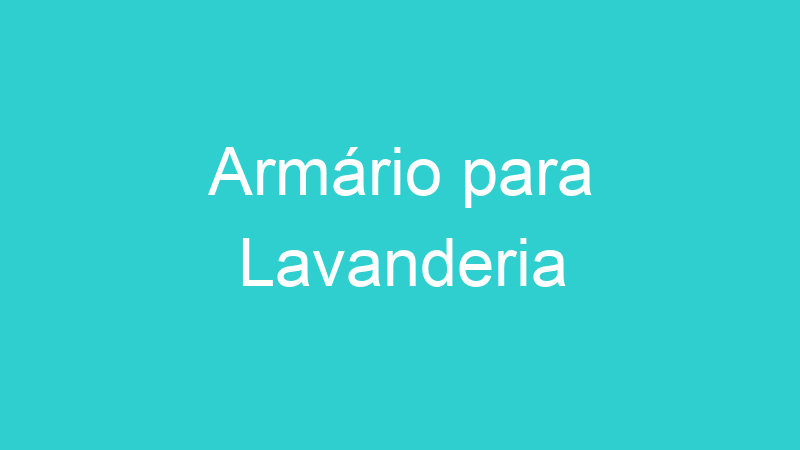 Armário para Lavanderia