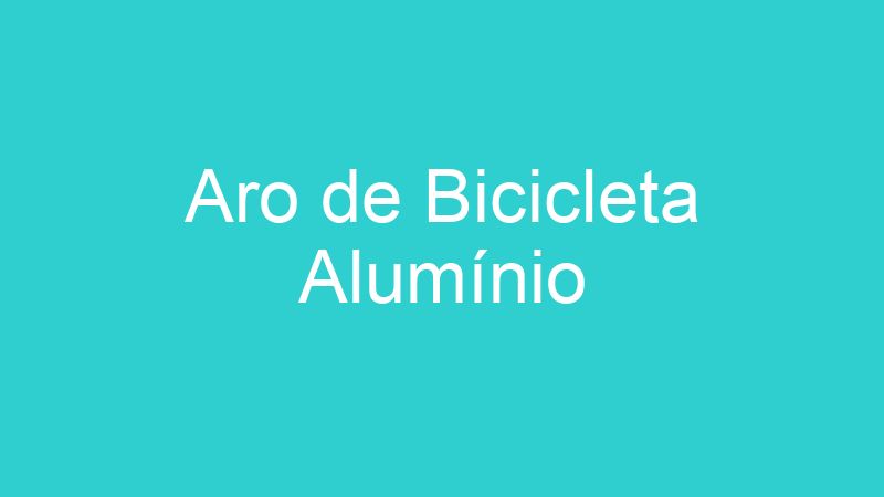 Aro de Bicicleta Alumínio