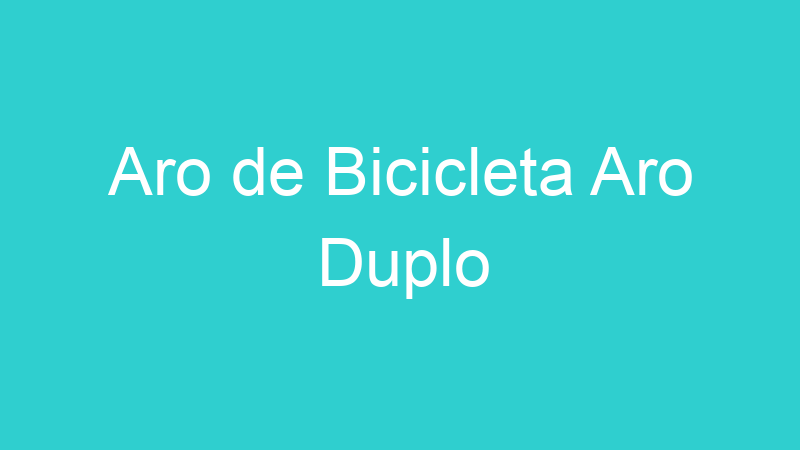 Aro de Bicicleta Aro Duplo