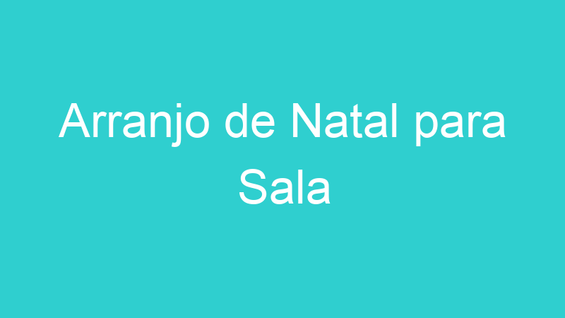 Arranjo de Natal para Sala