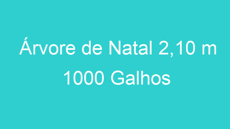 Árvore de Natal 2,10 m 1000 Galhos