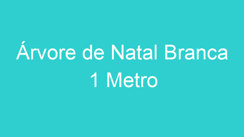 Árvore de Natal Branca 1 Metro