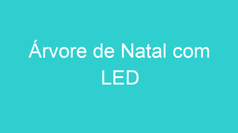 Árvore de Natal com LED
