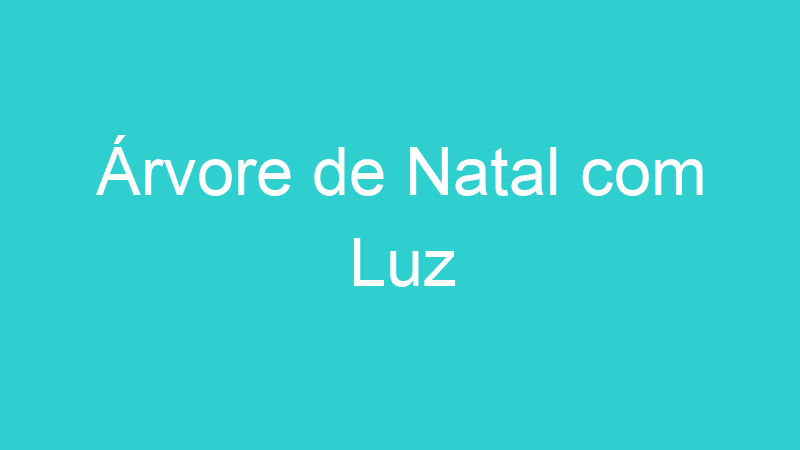 Árvore de Natal com Luz