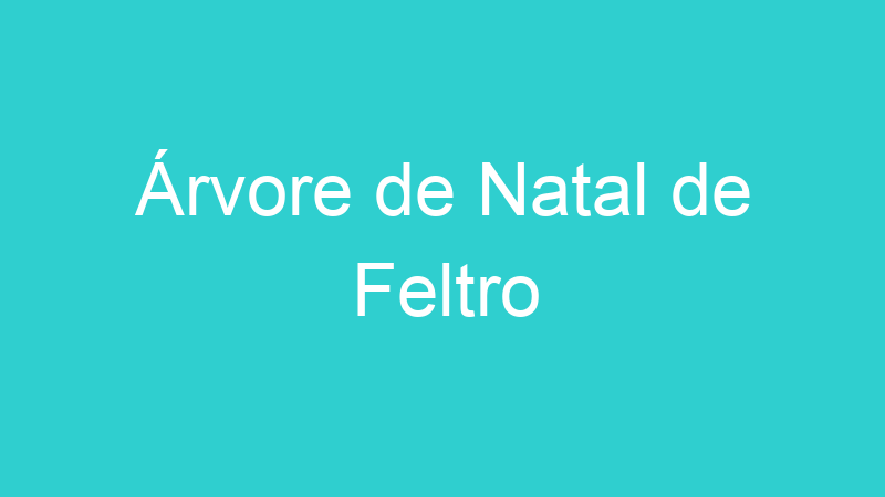 Árvore de Natal de Feltro