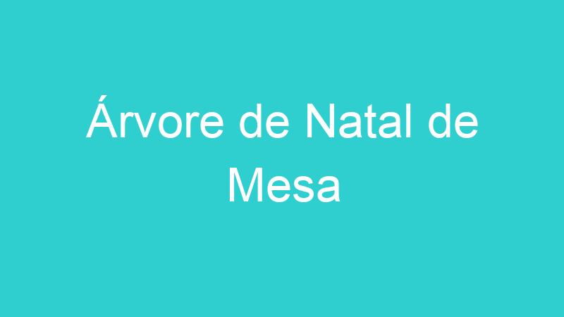 Árvore de Natal de Mesa