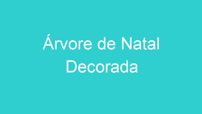 Árvore de Natal Decorada