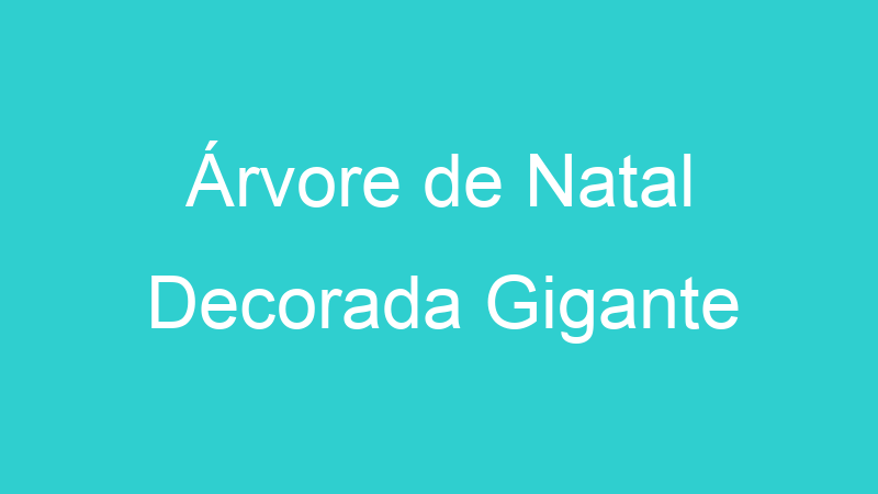 Árvore de Natal Decorada Gigante