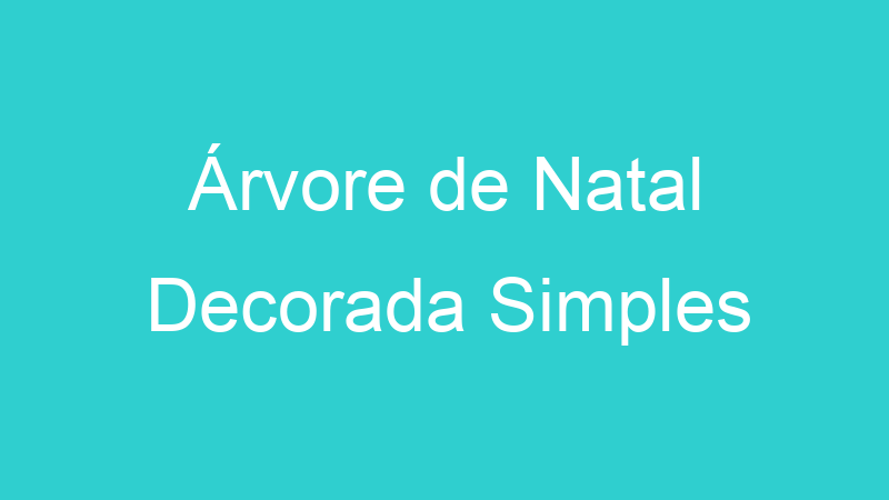 Árvore de Natal Decorada Simples