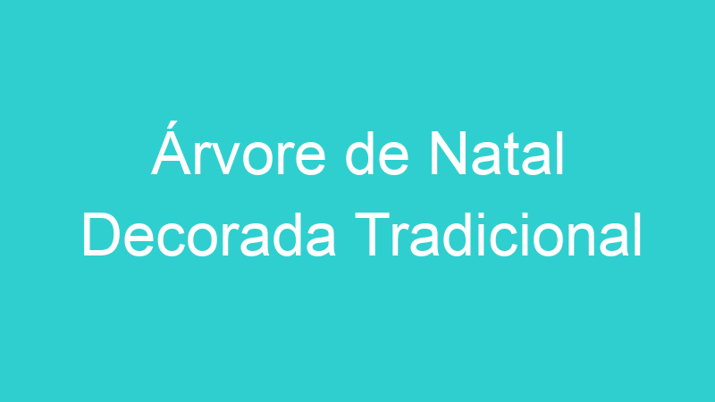 Árvore de Natal Decorada Tradicional