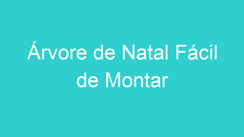 Árvore de Natal Fácil de Montar