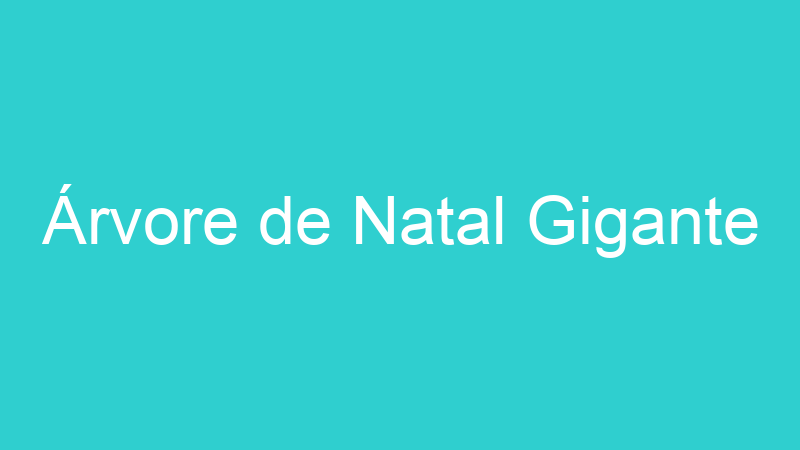 Árvore de Natal Gigante