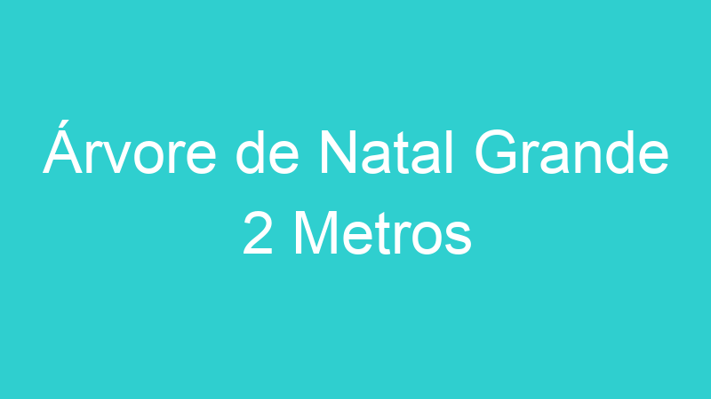 Árvore de Natal Grande 2 Metros