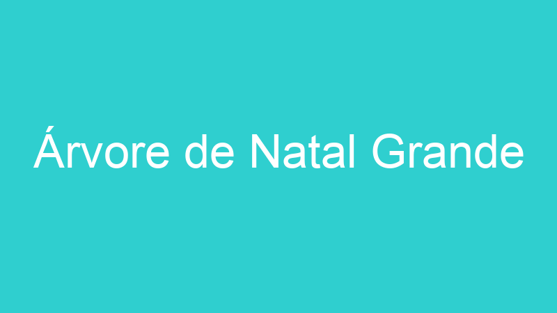 Árvore de Natal Grande